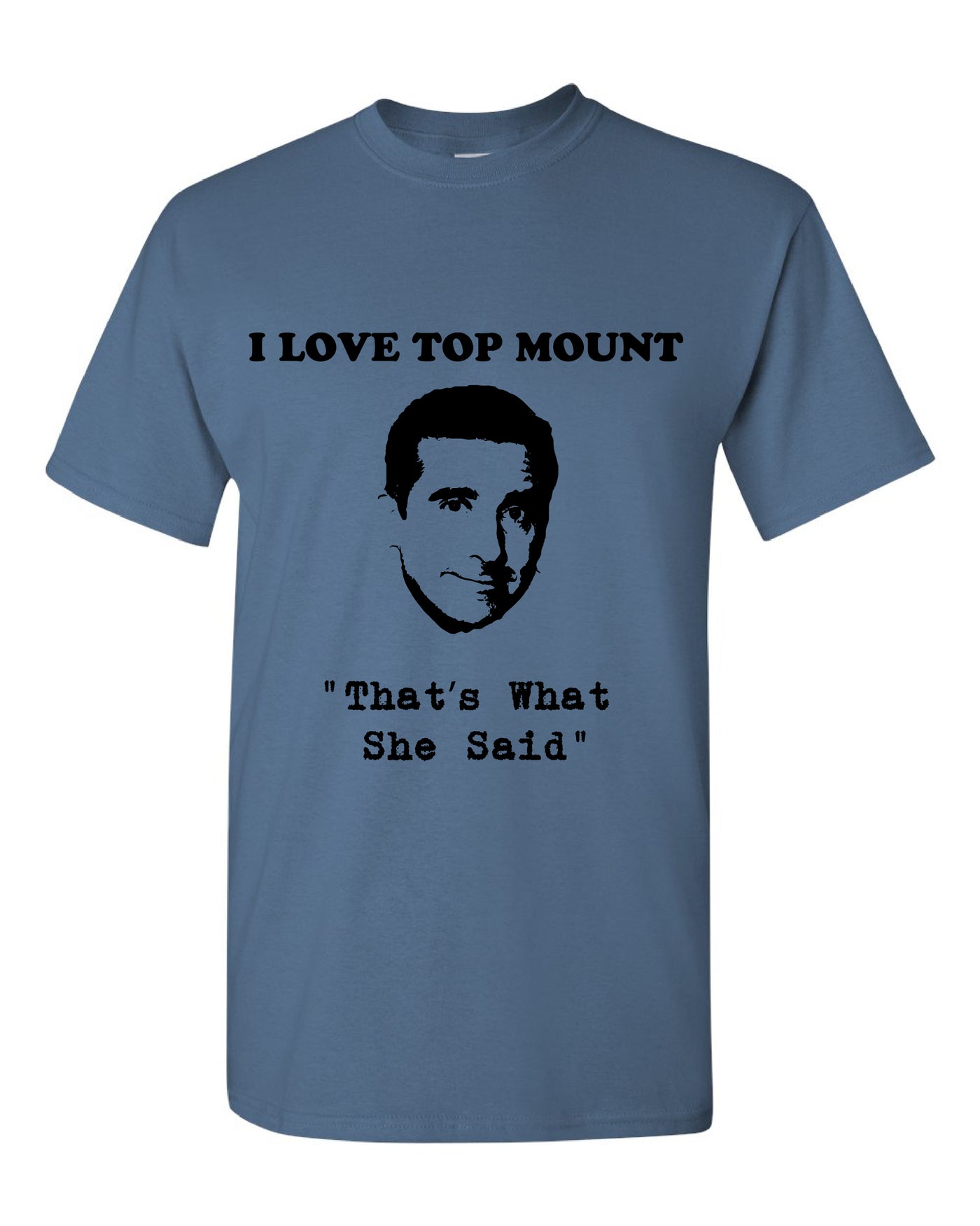 I Love Top Mount "That's What She Said" Tee