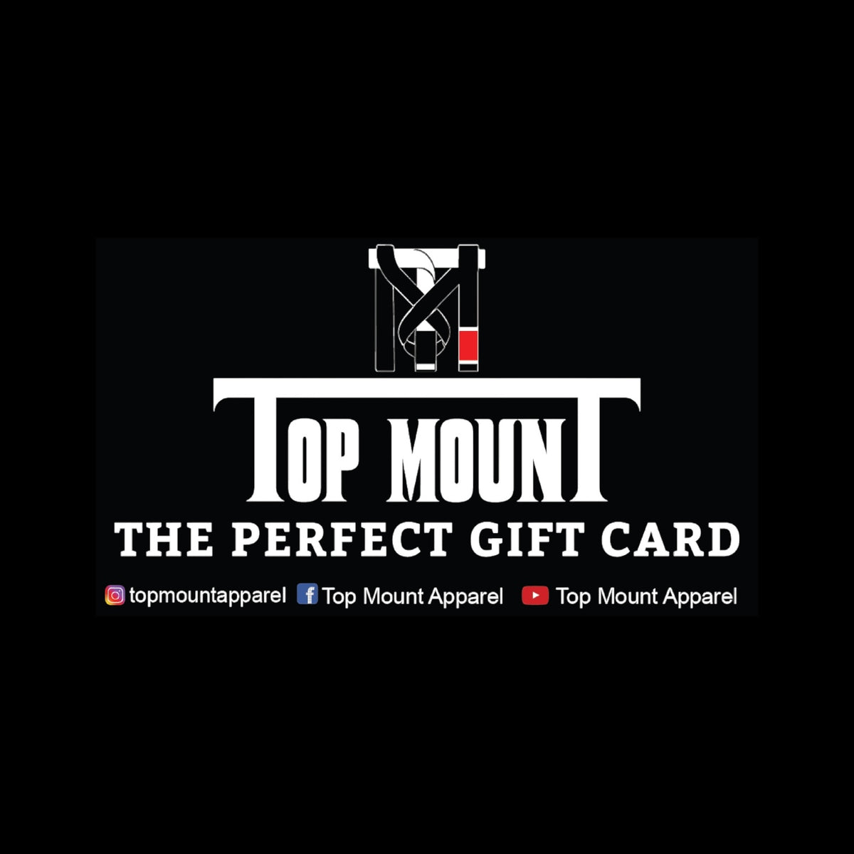 Top Mount Apparel BJJ digital gift card with black belt logo and brand social handles on a high-contrast black background.