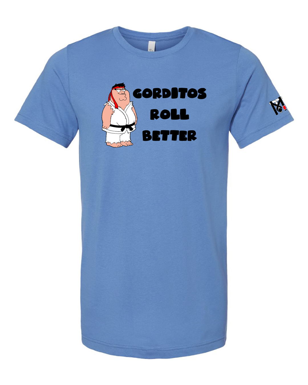 Gorditos Roll Better Tee – Top Mount Apparel